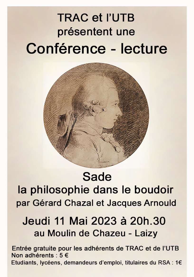 Jeudi 11 mai à 20h30, en partenariat avec l'UTB, conférence-lecture de Gérard Chazal sur "Sade, la philosophie dans le boudoir".